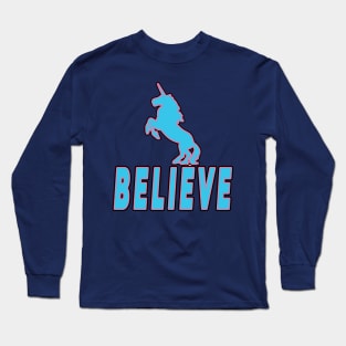 Believe (In Unicorns Long Sleeve T-Shirt